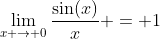 \lim_{x \to 0}\frac{\sin(x)}{x} = 1