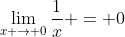 \lim_{x \to 0}\frac{1}{x} = 0