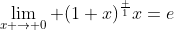 \lim_{x \to 0} (1+x)^\frac {1}{x}=e