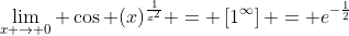 \lim_{x \to 0} \cos (x)^{\frac{1}{x^{2}}} = \left[1^{\infty}\right] = e^{-\frac{1}{2}}