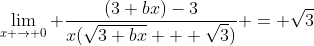 \lim_{x \to 0} \frac{(3+bx)-3}{x(\sqrt{3+bx} + \sqrt{3})} = \sqrt{3}