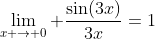 \lim_{x \to 0} \frac{\sin(3x)}{3x}=1