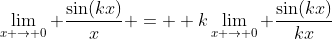 \lim_{x \to 0} \frac{\sin(kx)}{x} =  k\lim_{x \to 0} \frac{\sin(kx)}{kx}