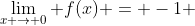 \lim_{x \to 0} f(x) = -1 