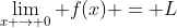 \lim_{x \to 0} f(x) = L
