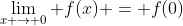 \lim_{x \to 0} f(x) = f(0)
