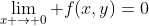 \lim_{x \to 0} f(x,y)=0