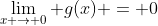 \lim_{x \to 0} g(x) = 0