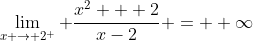\lim_{x \to 2^{+}} \frac{x^2 + 2}{x-2} = +\infty