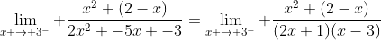 \lim_{x \to 3^-} \frac{x^2 (2-x)}{2x^2 -5x -3}=\lim_{x \to 3^-} \frac{x^2 (2-x)}{(2x+1)(x-3)}