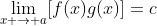 \lim_{x \to a}[f(x)g(x)]=c
