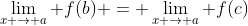 \lim_{x \to a} f(b) = \lim_{x \to a} f(c)