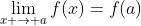 \lim_{x \to a}f(x)=f(a)