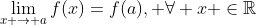 \lim_{x \to a}f(x)=f(a), \forall x \in\mathbb{R}