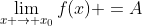 \lim_{x \to x_0}f(x) =A