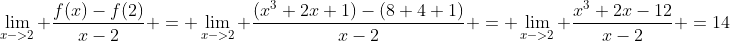 \lim_{x->2} \frac{f(x)-f(2)}{x-2} = \lim_{x->2} \frac{(x^3+2x+1)-(8+4+1)}{x-2} = \lim_{x->2} \frac{x^3+2x-12}{x-2} =14