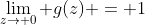 \lim_{z\to 0} g(z) = 1