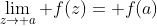 \lim_{z\to a} f(z)= f(a)