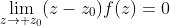 \lim_{z\to z_0}(z-z_0)f(z)=0