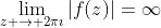 \lim_{z \to 2\pi\imath}|f(z)|=\infty