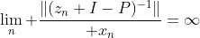 \lim_n \frac{\|(z_n I-P)^{-1}\|}{ x_n}=\infty