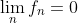 \lim_nf_n=0