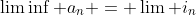 \liminf a_n = \lim i_n