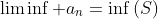 \liminf a_n=\inf\left(S\right)