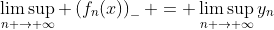 \limsup_{n \to \infty} \left(f_n(x)\right)_- = \limsup_{n \to \infty}y_n