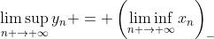 \limsup_{n \to \infty}y_n = \left(\liminf_{n \to \infty}x_n\right)_-