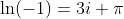 \ln(-1)=3i \pi