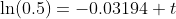 \ln(0.5)=-0.03194 t