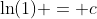 \ln(1) = c