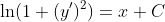 \ln(1+(y')^2)=x+C