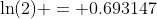 \ln(2) = 0.693147