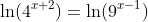 \ln(4^{x+2})=\ln(9^{x-1})