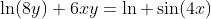 \ln(8y)+6xy=\ln \sin(4x)