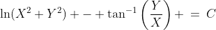 \ln(X^2+Y^2) - \tan^{-1}\left(\frac{Y}{X}\right) \:=\:C
