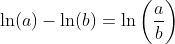 \ln(a)-\ln(b)=\ln\bigg(\frac{a}{b}\bigg)
