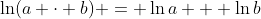 \ln(a \cdot b) = \ln{a} + \ln{b}