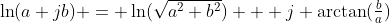 \ln(a+jb) = \ln(\sqrt{a^2+b^2}) + j \arctan(\tfrac{b}{a})