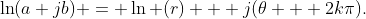 \ln(a+jb) = \ln (r) + j(\theta + 2k\pi).