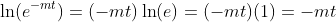 \ln(e^{-mt})=(-mt)\ln(e)=(-mt)(1)=-mt
