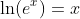 \ln(e^x)=x