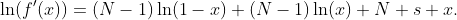 \ln(f'(x))=(N-1)\ln(1-x)+(N-1)\ln(x)+N s x.