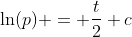 \ln(p) = \frac{t}{2}+c