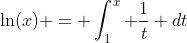 \ln(x) = \int_1^x \frac{1}{t} dt