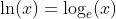 \ln(x)=\log_e(x)