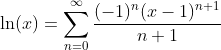 \ln(x)=\sum_{n=0}^{\infty}\frac{(-1)^n(x-1)^{n+1}}{n+1}