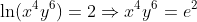 \ln(x^4y^6)=2\Rightarrow{x^4y^6=e^2}